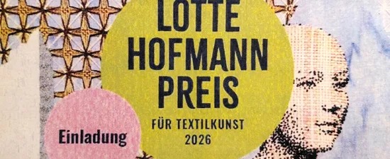Textilsammlung Max Berk Heidelberg bis 10.01.2027: Lotte Hofmann Preis für Textilkunst 2026 Ausstellung